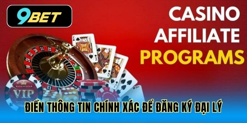 Điền thông tin chính xác để đăng ký đại lý
